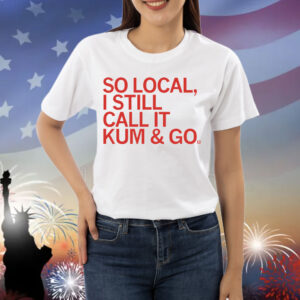 So Local Kum & Go Shirt