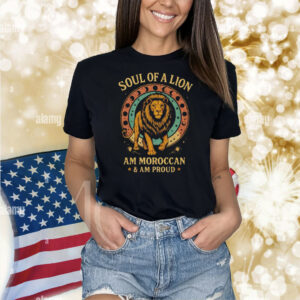 Soul of a lion am moroccan and am proud Shirt