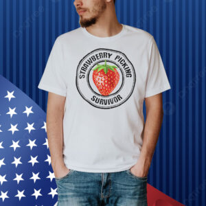 Strawberry picking survivor Shirt
