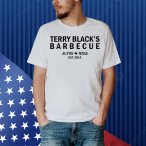 Terry Black’s Barbecue Austin Texas Est 2014 Shirt