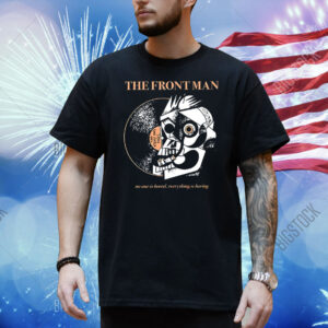 The Frontman no one is bored everything is boring Shirt