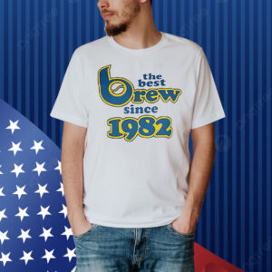 The best brew since 1982 Shirt