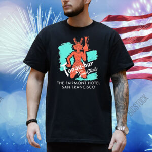 Tonga-bar cocktails The Fairmont Hotel San Francisco Shirt