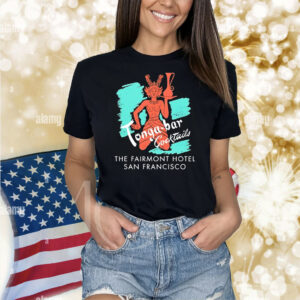 Tonga-bar cocktails The Fairmont Hotel San Francisco Shirt