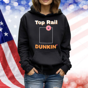Top rail Dunkin’ Shirt