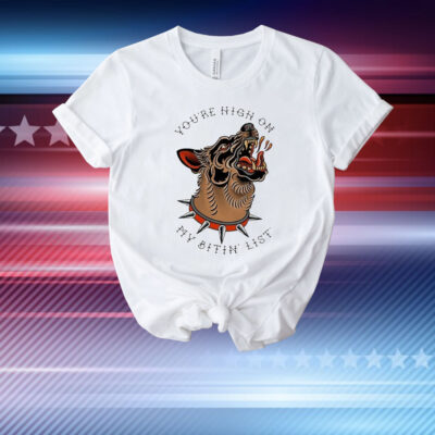 Tyler Childers You’re High On My Bitin’ List Dog T-Shirt