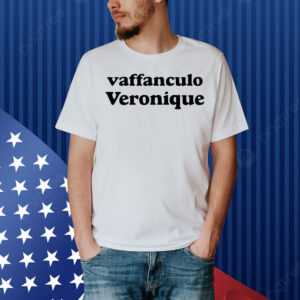 Vaffanculo Veronique Shirt