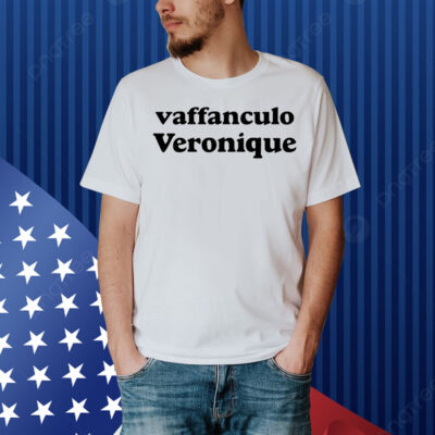 Vaffanculo Veronique Shirt