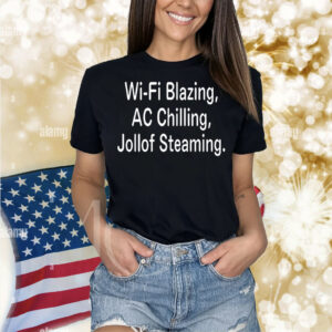 Wi-fi blazing AC chilling Jollof steaming Shirt