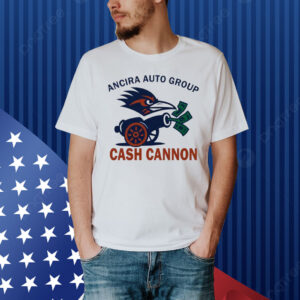 Ancira Auto Group Cash Cannon Shirt