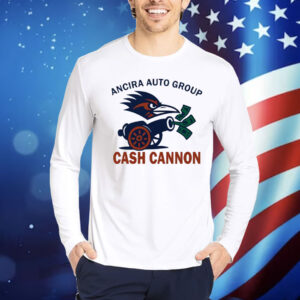 Ancira Auto Group Cash Cannon Shirt
