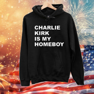 Charlie Kirk Is My Homeboy T-Shirt