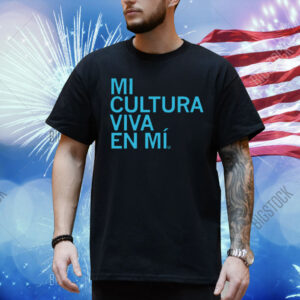 Mi Cultura Viva En Mi Shirt