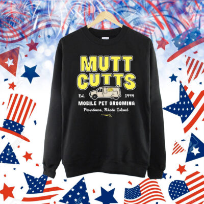 Mutt cutts mobile pet grooming est 1994 Shirt