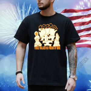Sunami Fence Fence Walker No Friend Of Mine Shirt