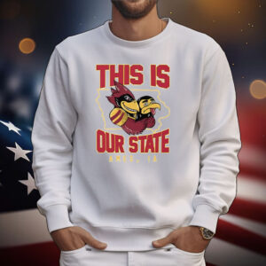 This Is Our State Iowa State Cyclones Ames IA Map T-Shirt