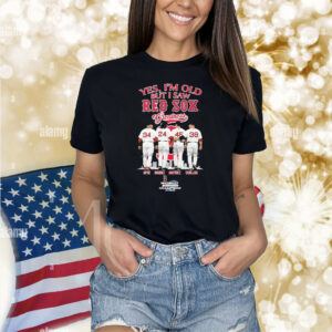 Yes I’m Old But I Saw Boston Red Sox Greatness David Ortiz Manny Ramirez Pedro Martínez Curt Schilling World Series Champions Signatures Shirt