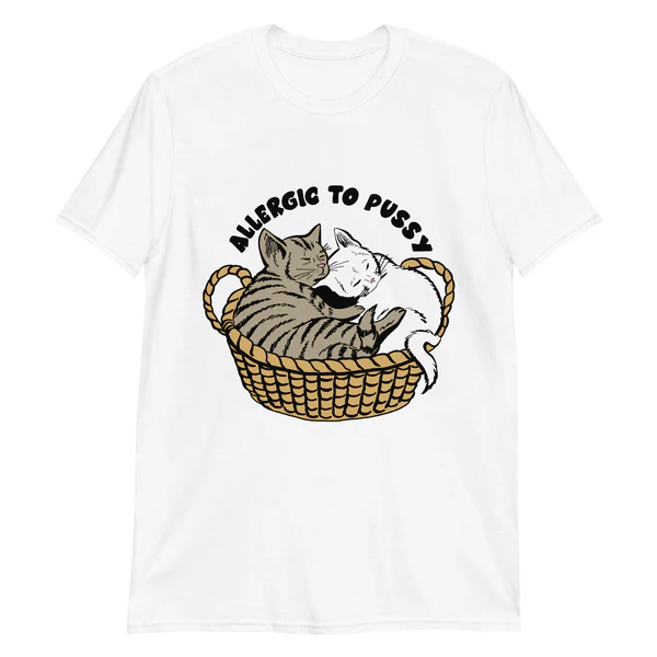 Allergic to Pussy Shirt